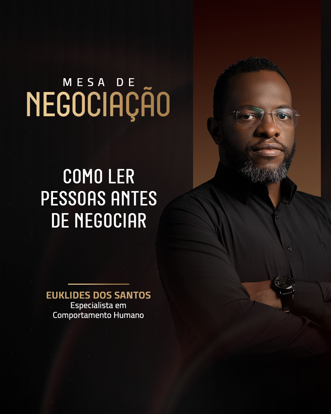 Bloco 5 — Como ler pessoas antes de negociar — Euklides dos Santos