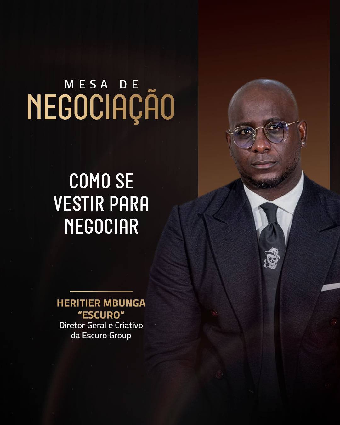 Bloco 4 — Como se vestir para negociar — Heritier Mbunga «Escuro»